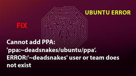 cannot add ppa deadsnakes ubuntu.